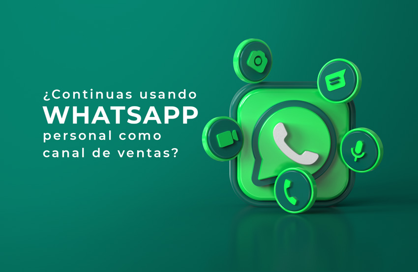 Continuas usando Whatsapp personal como canal de ventas